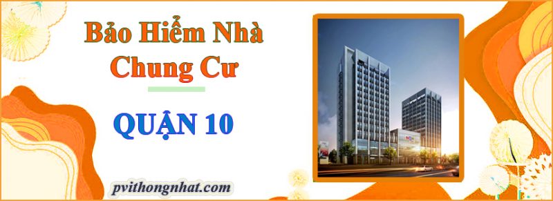 Bảo hiểm cháy nổ chung cư Quận 10